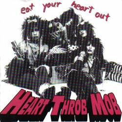 Heart Throb Mob : Eat Your Heart Out